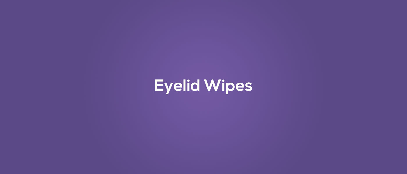 Eyelid Wipes for Gentle Cleansing and Eye Health