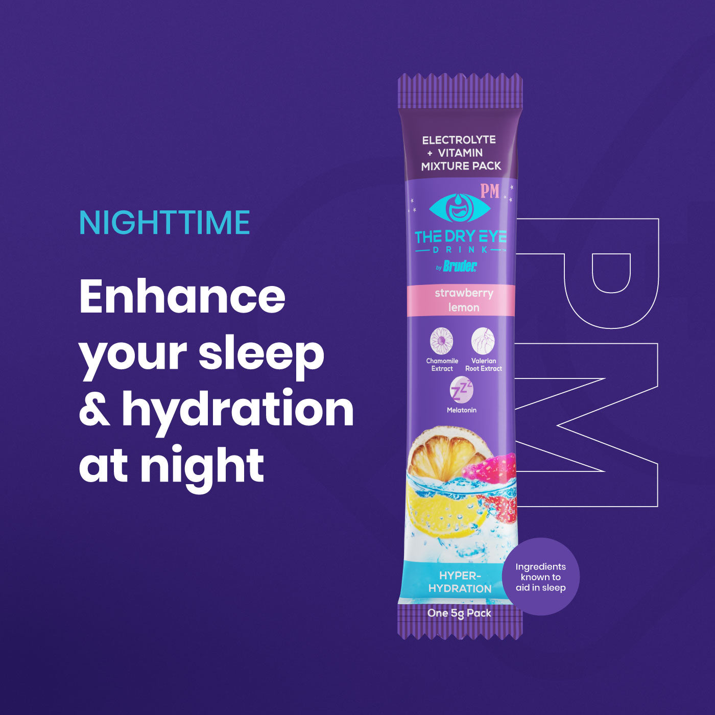 The image shows a purple packet labeled The Dry Eye Drink with flavors, including strawberry and lemon. Text reads: Nighttime Enhance your sleep & hydration at night. There is a section showing added ingredients for nighttime use.