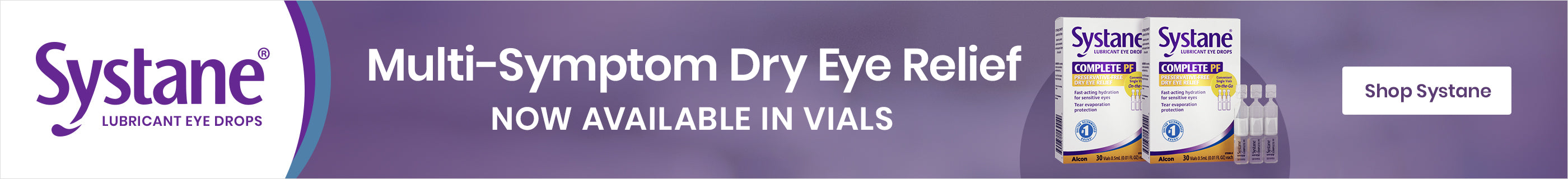 Advertisement for Systane lubricant eye drops, featuring boxes and vials against a purple background. Text reads Multi-Symptom Dry Eye Relief and Now available in vials. A button on the right says Shop Systane.