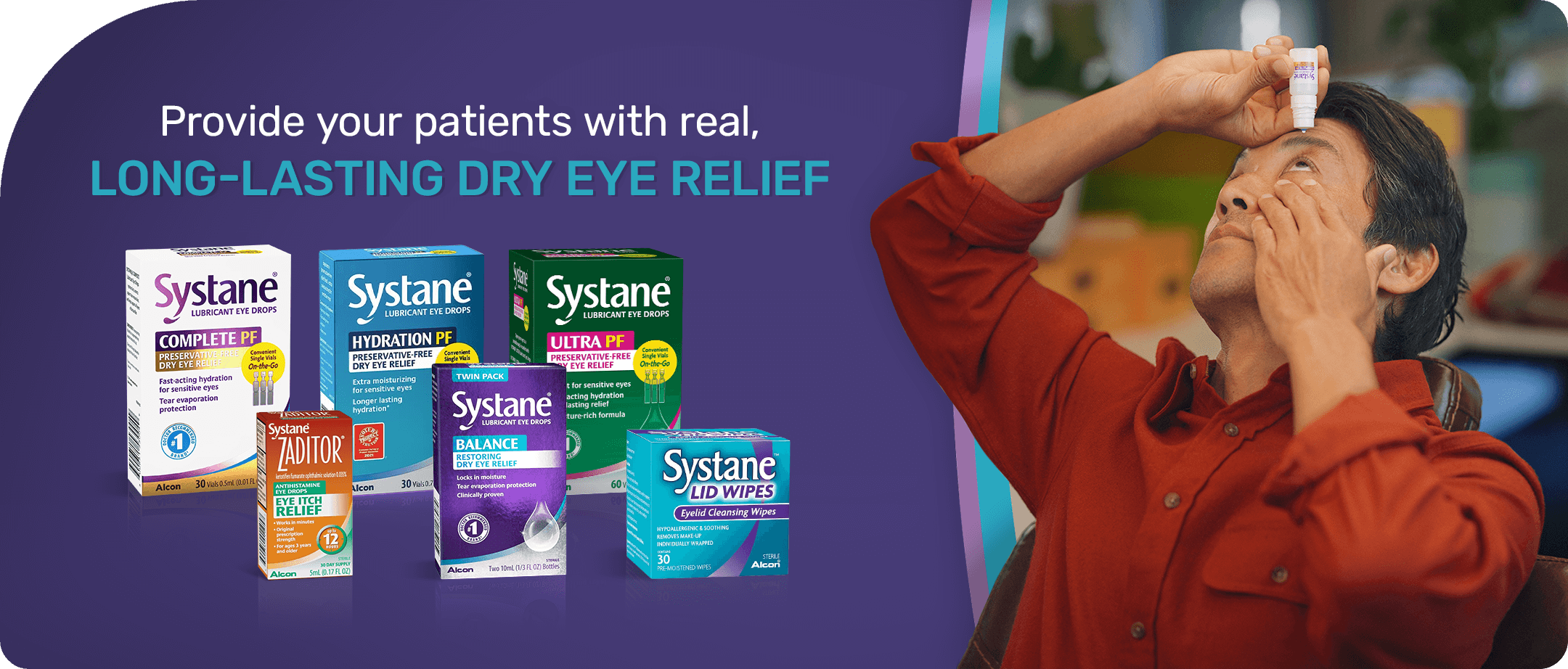 A person in a red shirt applies eye drops from a white bottle. To the left, several Systane product boxes are displayed. Text reads, Provide your patients with real, long-lasting dry eye relief.