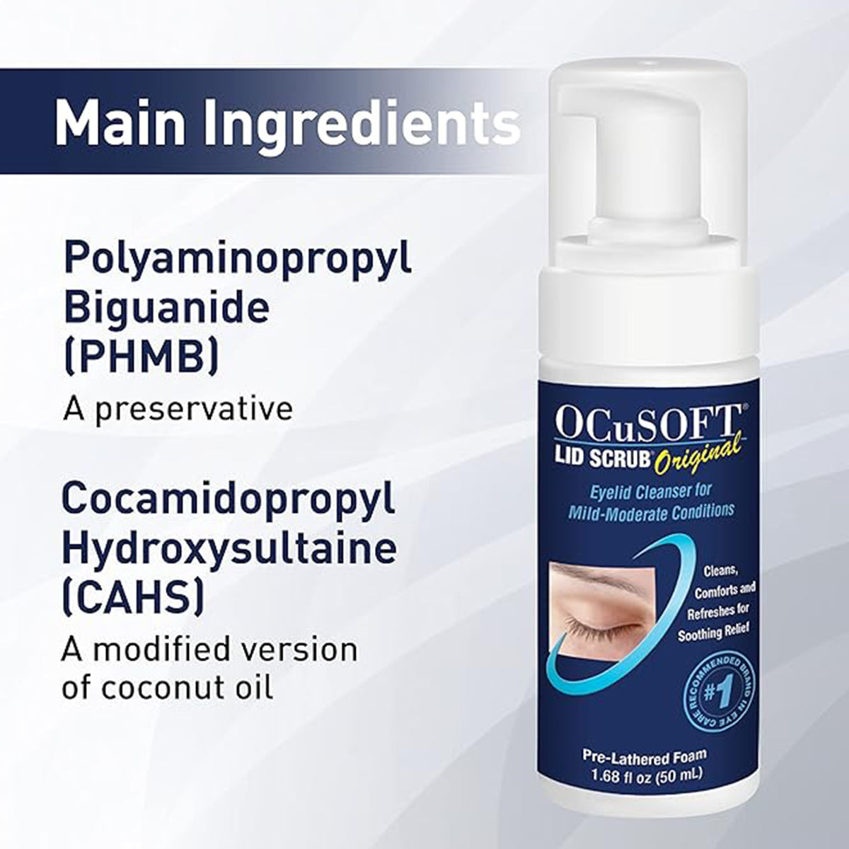 Image of an OCuSOFT Lid Scrub Original Foaming Eyelid Cleanser bottle with text listing main ingredients: Polyaminopropyl Biguanide and Cocamidopropyl Hydroxysultaine. The bottle is labeled Eyelid Cleanser for Mild-Moderate Conditions.