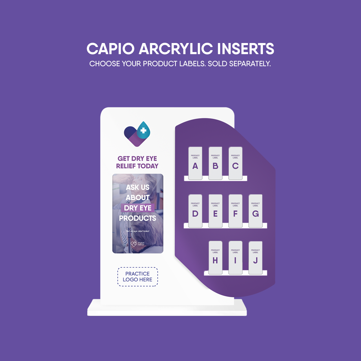 A purple background showcases the Capio™ System Display Acrylic Inserts (30-Pack) labeled A-J for dry eye products. Capio Acrylic Inserts text appears with an image highlighting dry eye relief, a practice logo placeholder, and encourages discussion on dry eye by DryEye Rescue.