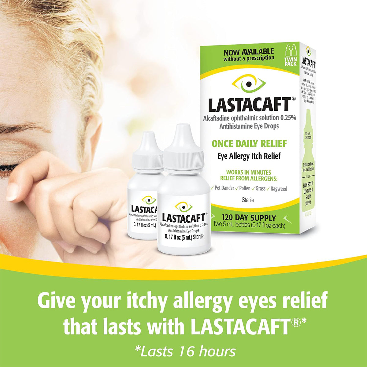 Image of two white Lastacaft bottles (Twin Pack 2x5mL) by Abbvie with a box labeled Eye Allergy Itch Relief and 120 Day Supply. Caption: Enjoy fast-acting, prescription-strength relief for eye allergies with Lastacaft.