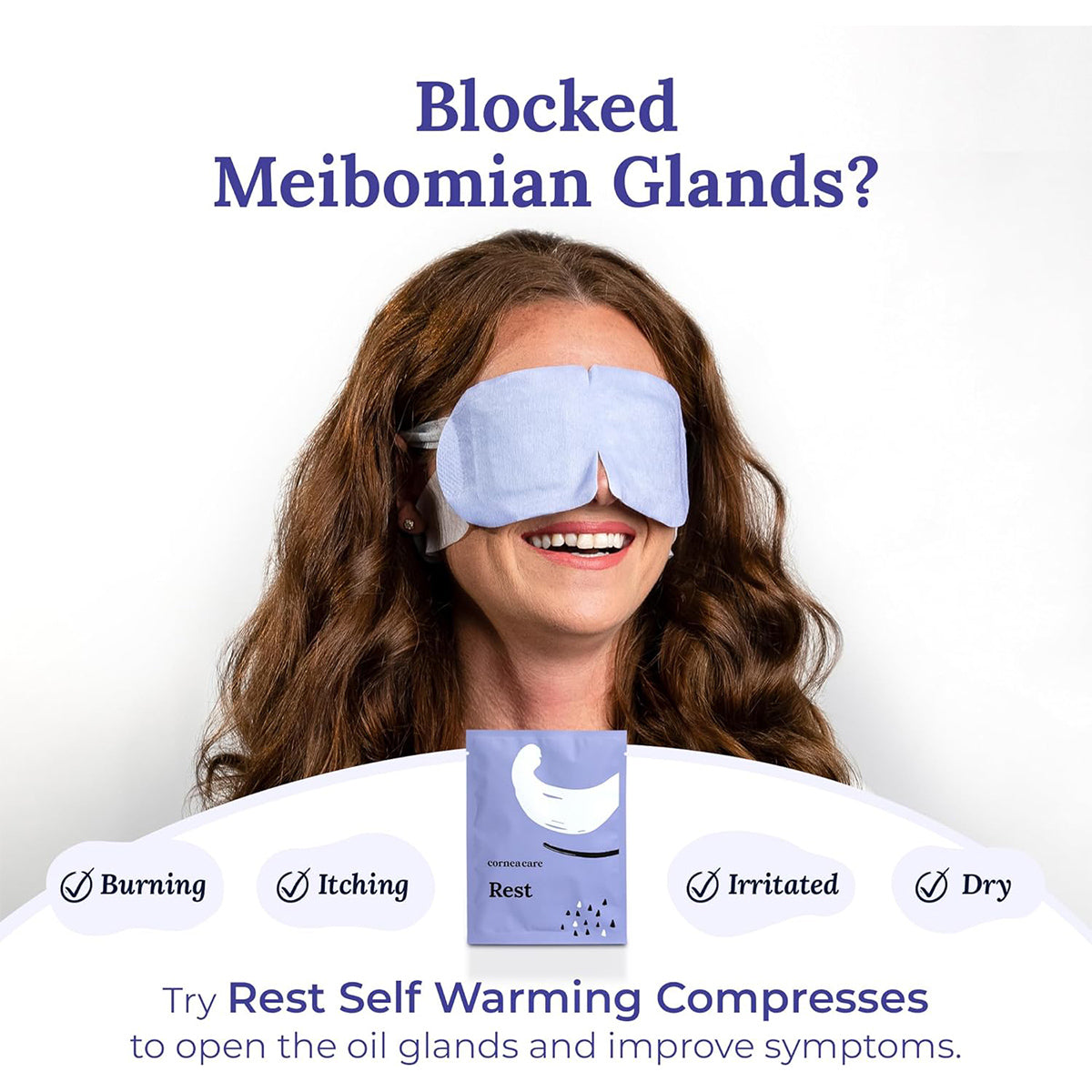 A brown-haired woman uses a CorneaCare Self Heating Warm Compress to address symptoms like burning, itching, irritation, and dryness associated with blocked Meibomian glands. The compress provides instant relief and eye hydration by opening oil glands to improve these symptoms.