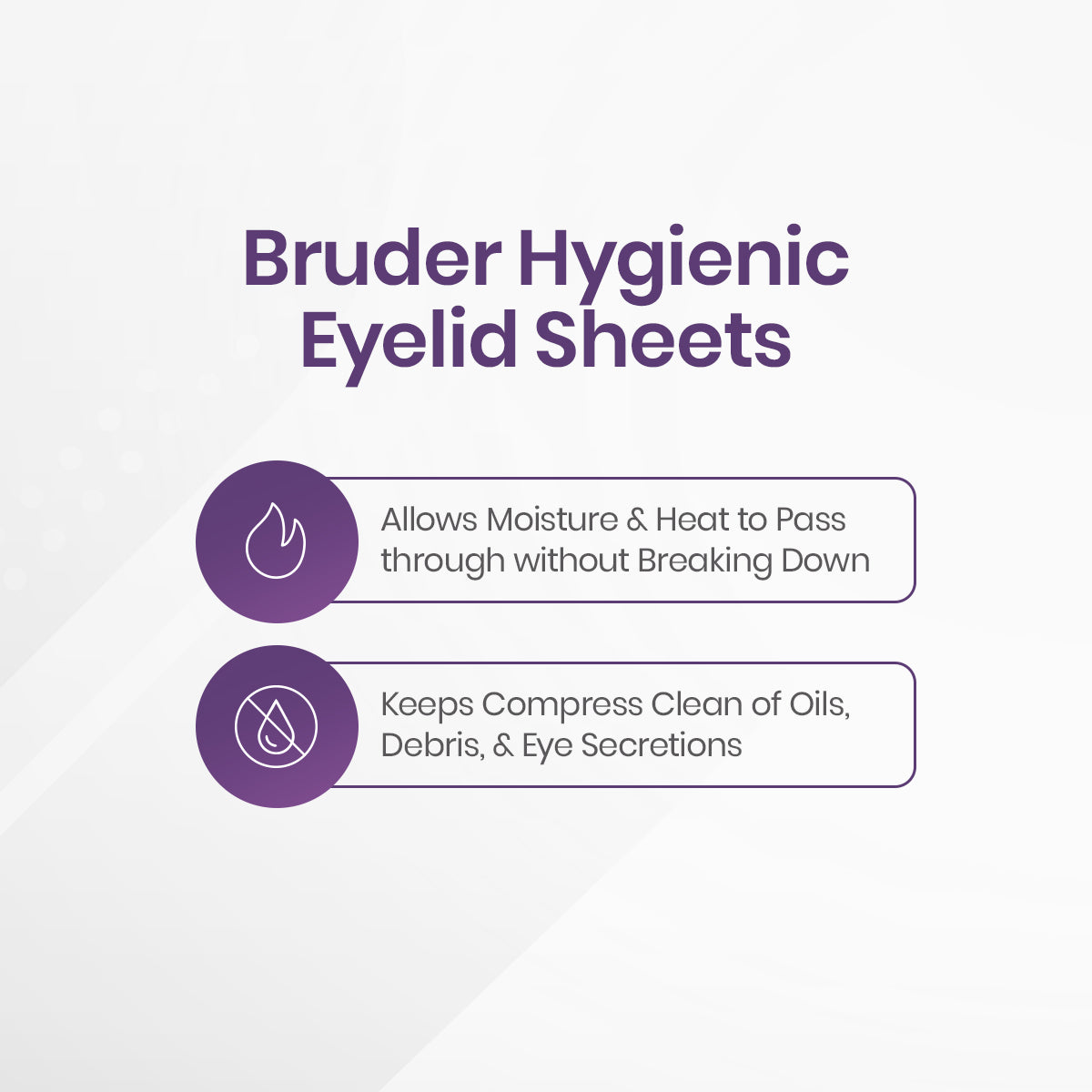 Text on image: Bruder Hygienic Eyelid Sheets 35 Count Box (Used with Bruder Mask). These non-allergenic sheets let moisture and heat pass through while maintaining clean compresses without oils, debris, and secretions. Two icons accompany the text.