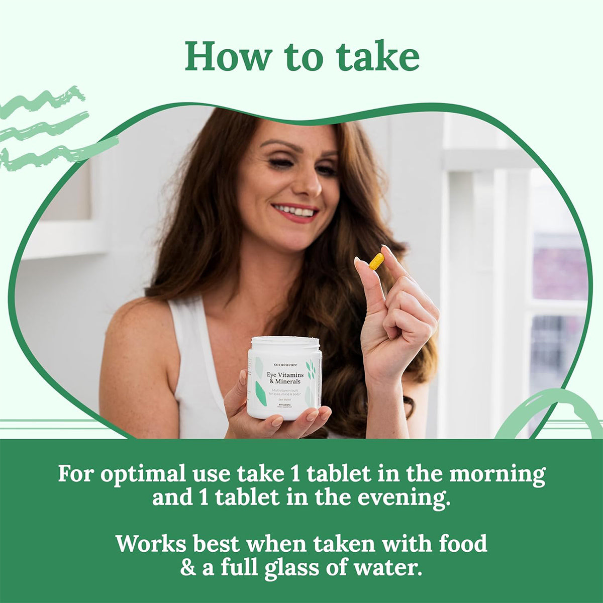 A woman smiles holding a CorneaCare Multivitamin for Eyes, Mind and Body tablet and its bottle. Above her: How to take plus instructions to take one tablet morning and evening with food and water to support visual health.