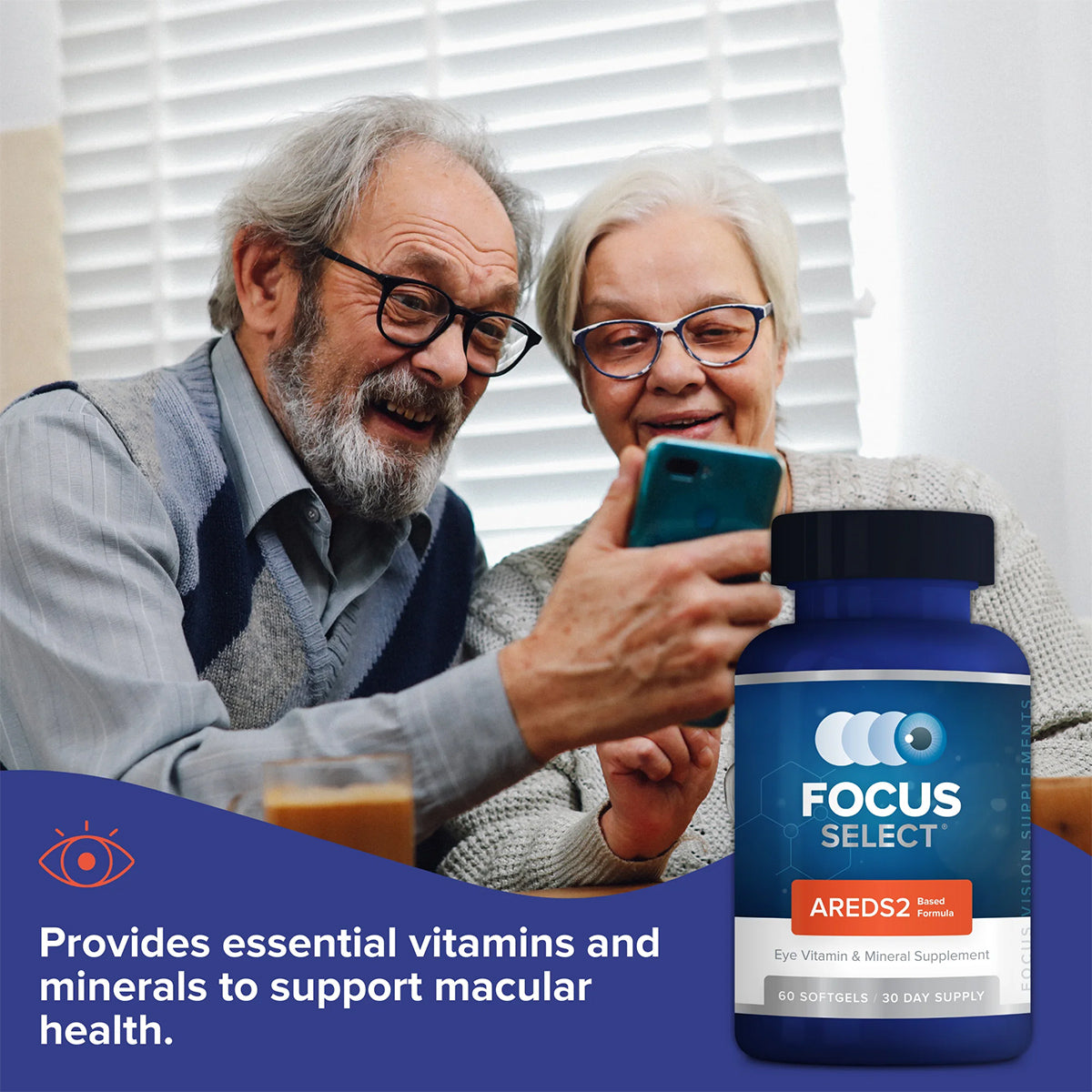 An elderly couple smile at a smartphone beside a Focus Select Supplement bottle. Text reads: Focus Vitamins AREDS2 formula provides essential nutrients to support macular health and combat age-related macular degeneration.