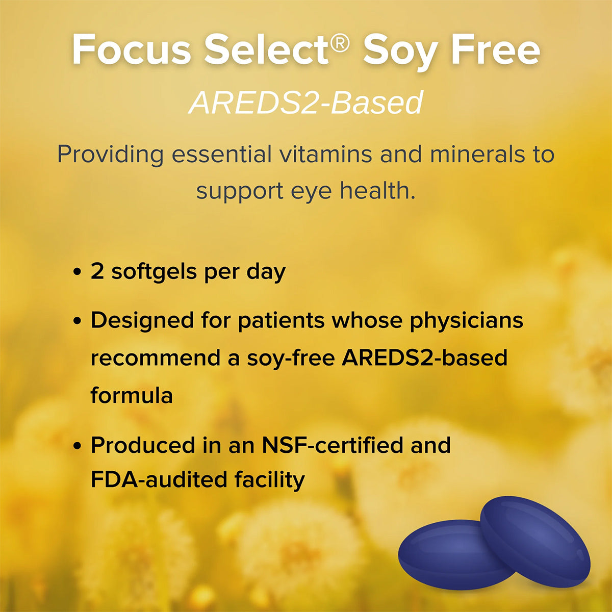The graphic promotes Focus Select Soy Free Supplement by Focus Vitamins, emphasizing its macular health benefits. It suggests two daily softgels as a soy-free AREDS2 formula and notes NSF certification and FDA-audited production.