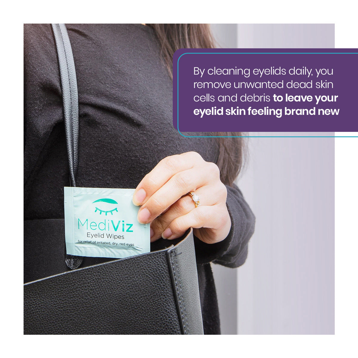 Someone places a packet of PRN MediViz Eyelid Cleansing Wipes (No Tea Tree Oil) into a black handbag. Text beside them reads, Daily eyelid cleaning with these wipes rejuvenates your skin by removing dead cells and debris, enhancing eye health.