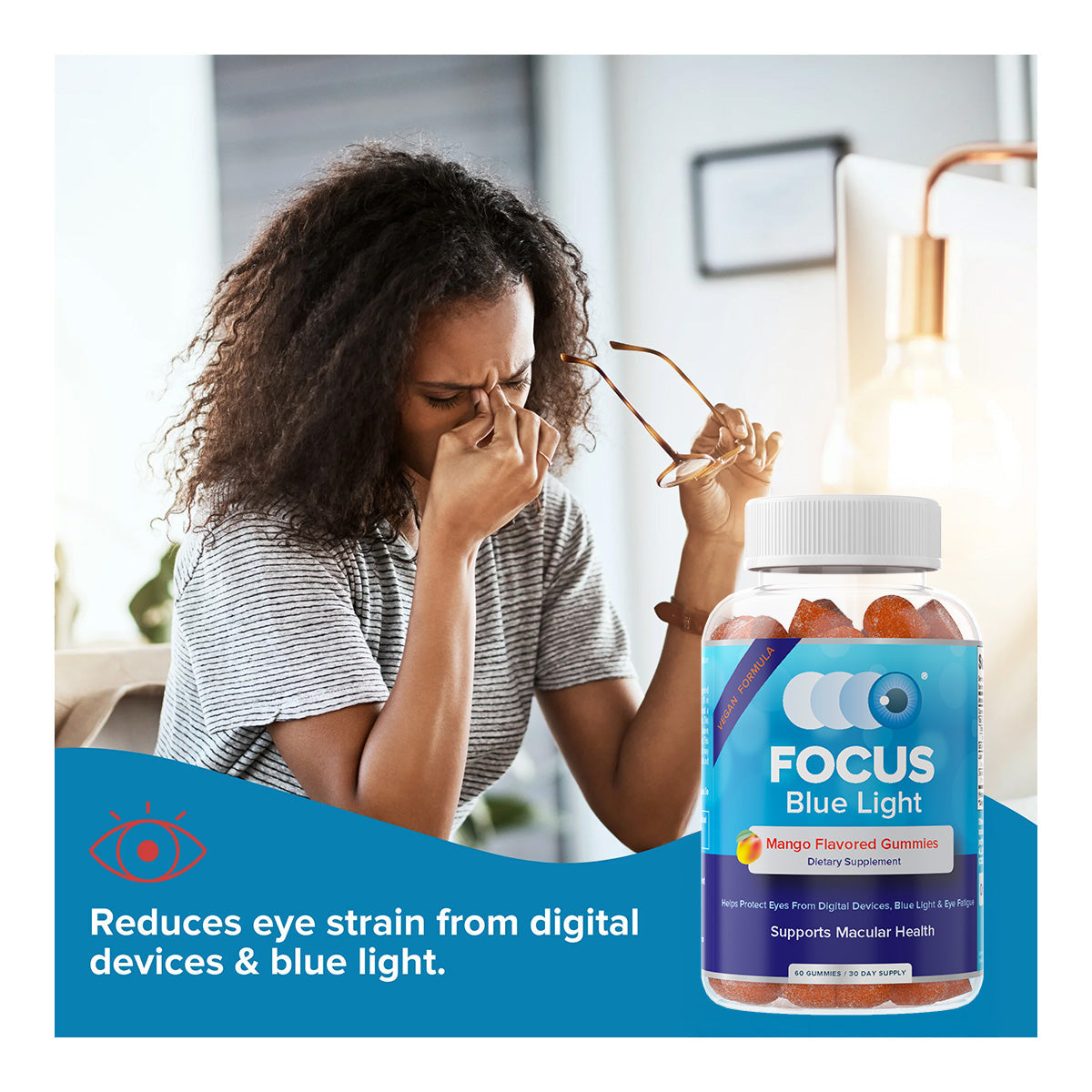A woman at a desk rubs her eyes, holding glasses. In front of her is a jar of Focus Vitamins Focus Blue Light Mango Flavored Gummies, which provides blue light protection and improves eye health with lutein and zeaxanthin.