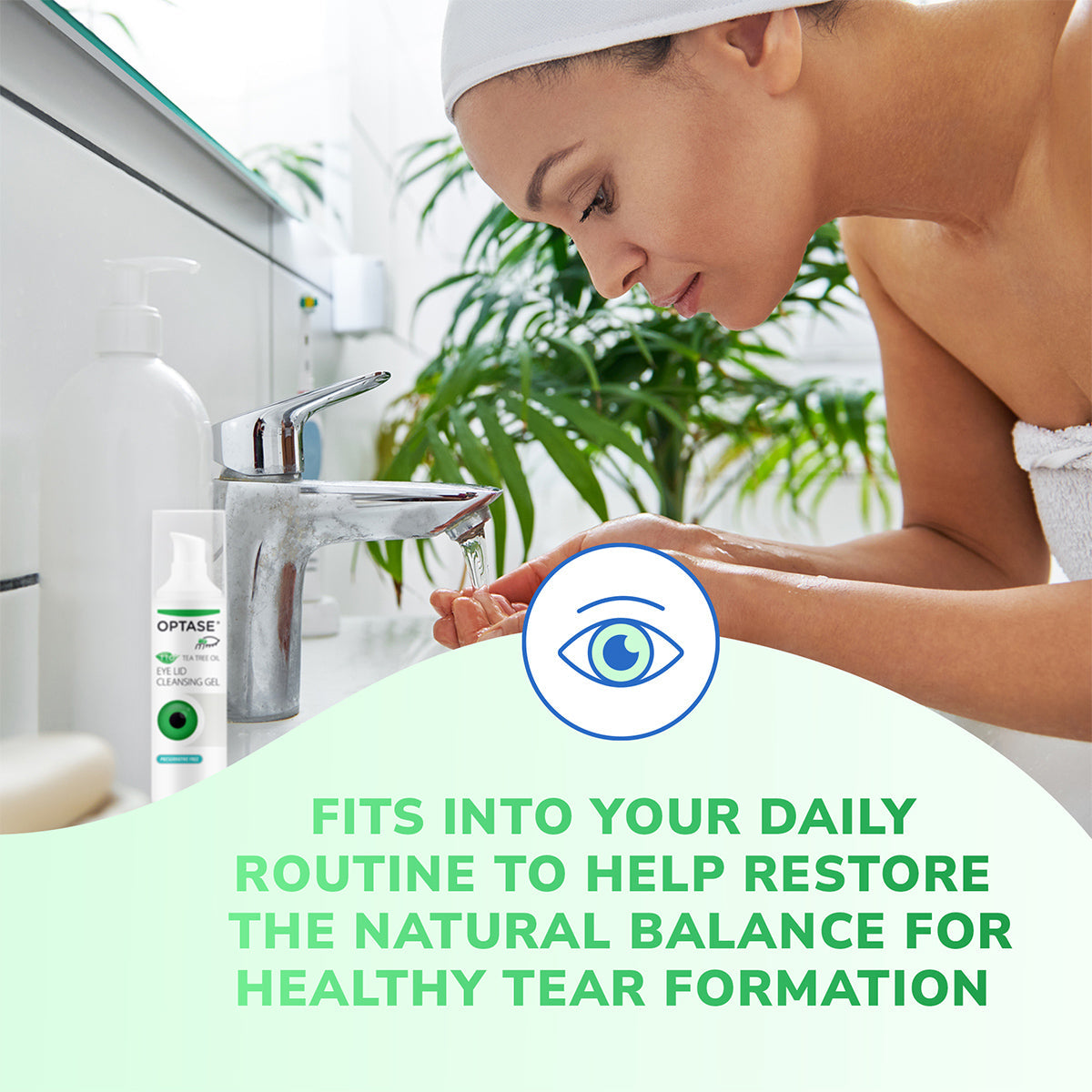 A woman in a towel and white headband washes her face at a bathroom sink. A bottle of Optase Tea Tree Oil Eye Lid Cleansing Gel (50mL) rests on the counter. The text reads, Integrate it into your daily routine to help restore natural balance for healthy tear formation.