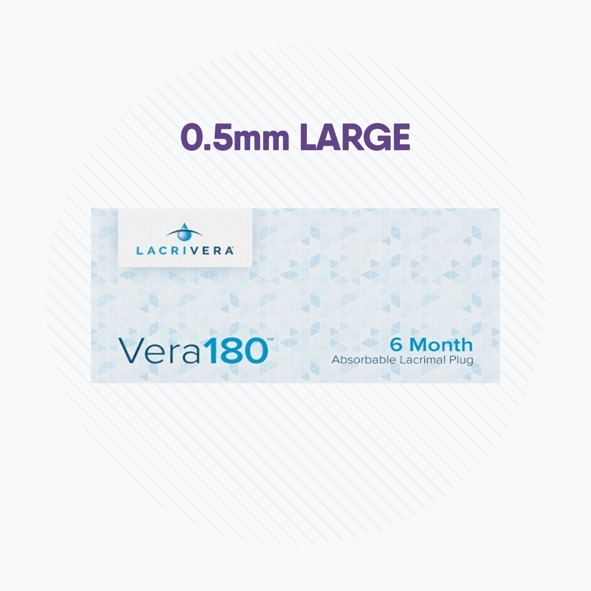 The image shows Lacrivera Vera180 packaging for a dry eye treatment, featuring synthetic absorbable plugs. It highlights 0.5mm LARGE and 6 Month, with a light geometric background and the Lacrivera brand prominently in the top left corner.