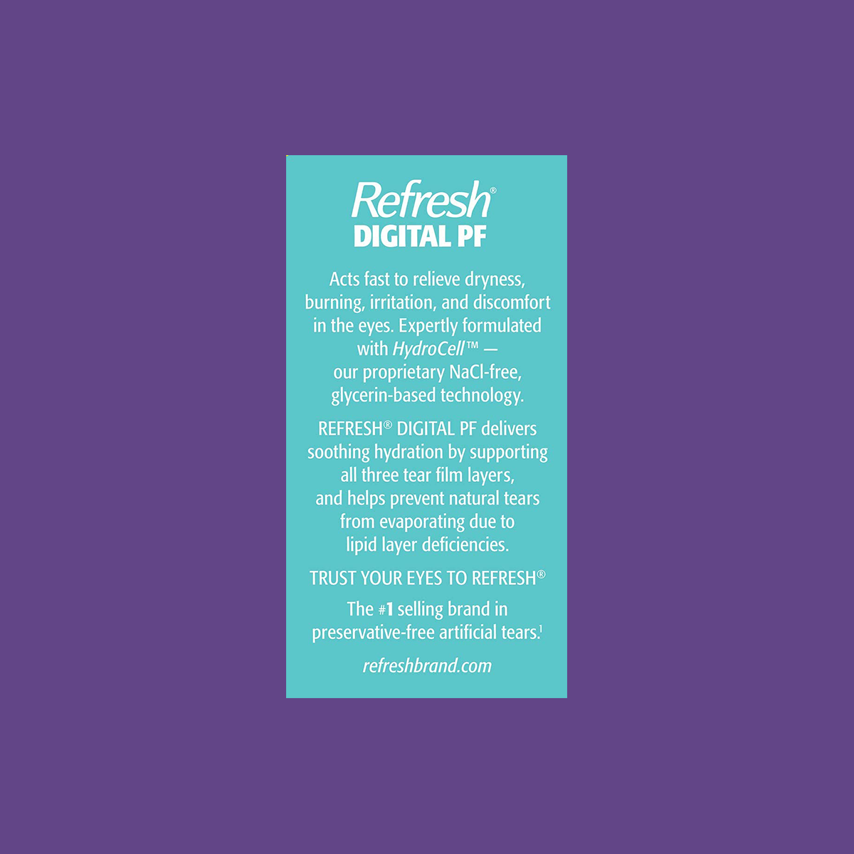 A rectangular teal label on a purple background promotes Refresh Digital Preservative Free, highlighting fast-acting hydration for digital eye strain relief. Its the #1 selling brand in preservative-free artificial tears, soothing irritation and preserving natural tears. Brand: Abbvie.