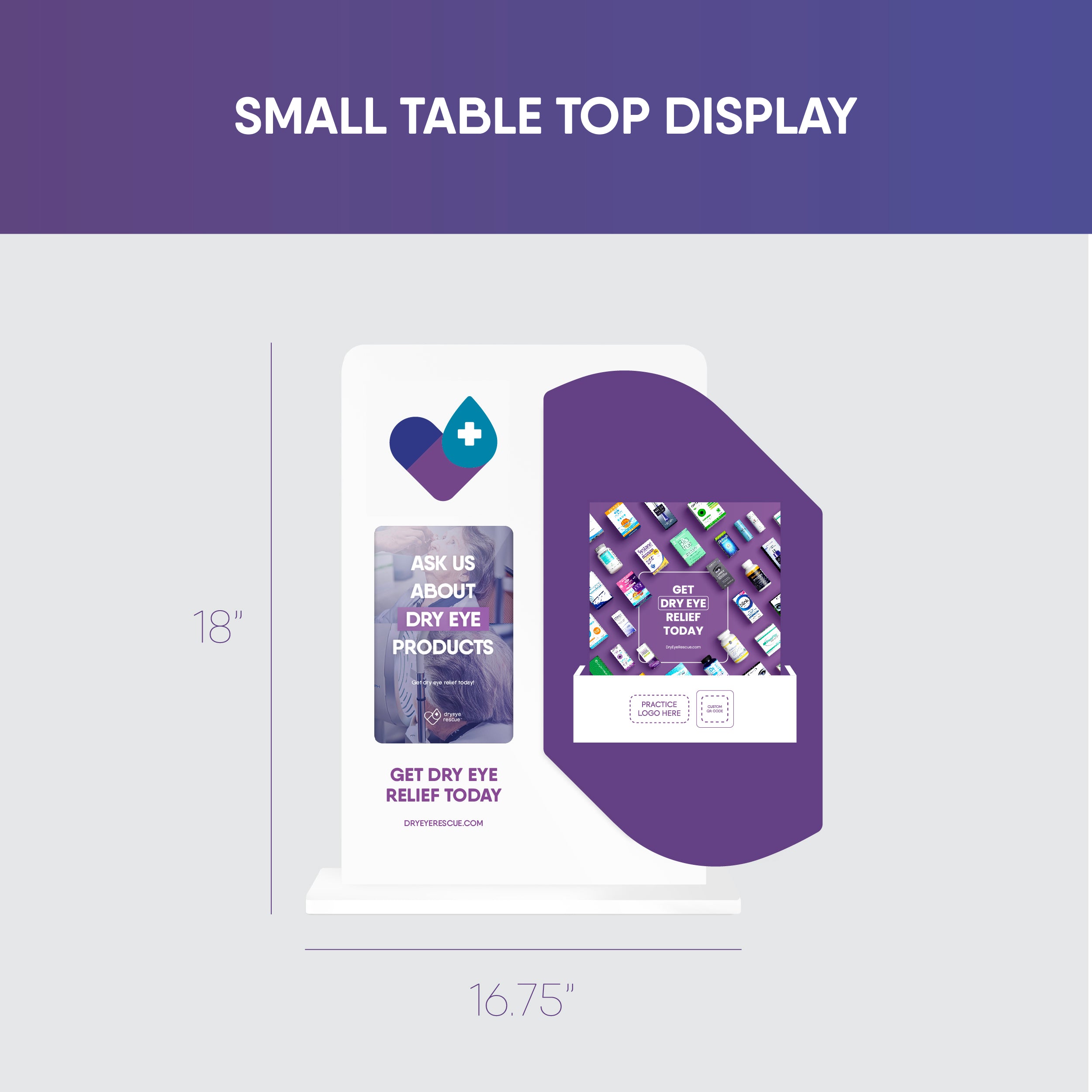 The DryEye Rescue Package B includes a compact tabletop display, ideal for exam room wall mounting. At 18 tall and 16.75 wide, it features promotional text about dry eye products, a heart plus icon, packaging imagery, and complements any patient educational brochure.
