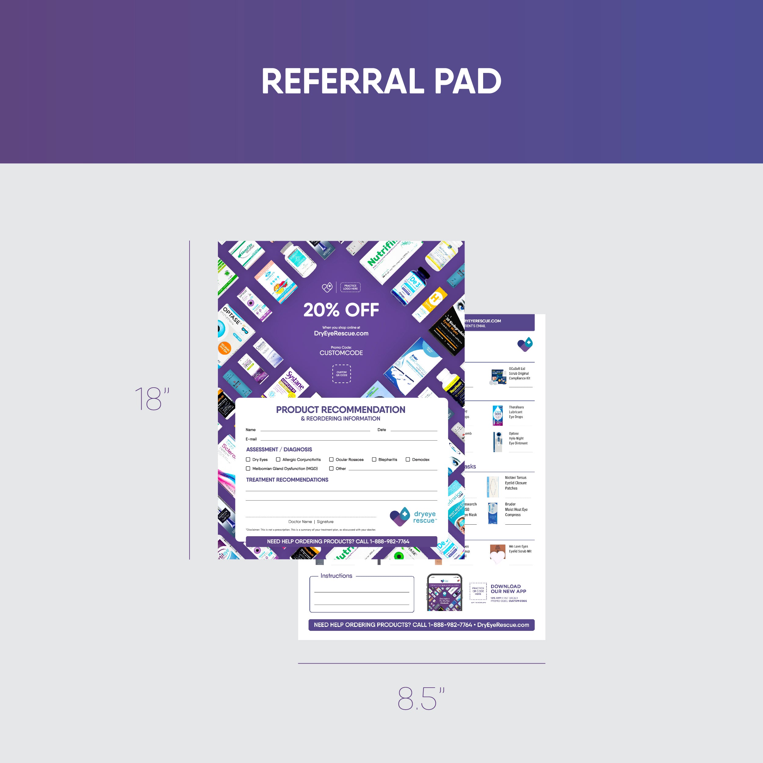 DryEye Rescue offers a discounted 18x8.5 referral pad, ideal for an exam room wall mount. The front includes vibrant graphics and a recommendation form with checkboxes, while the back lists various product names and images for easy reference.