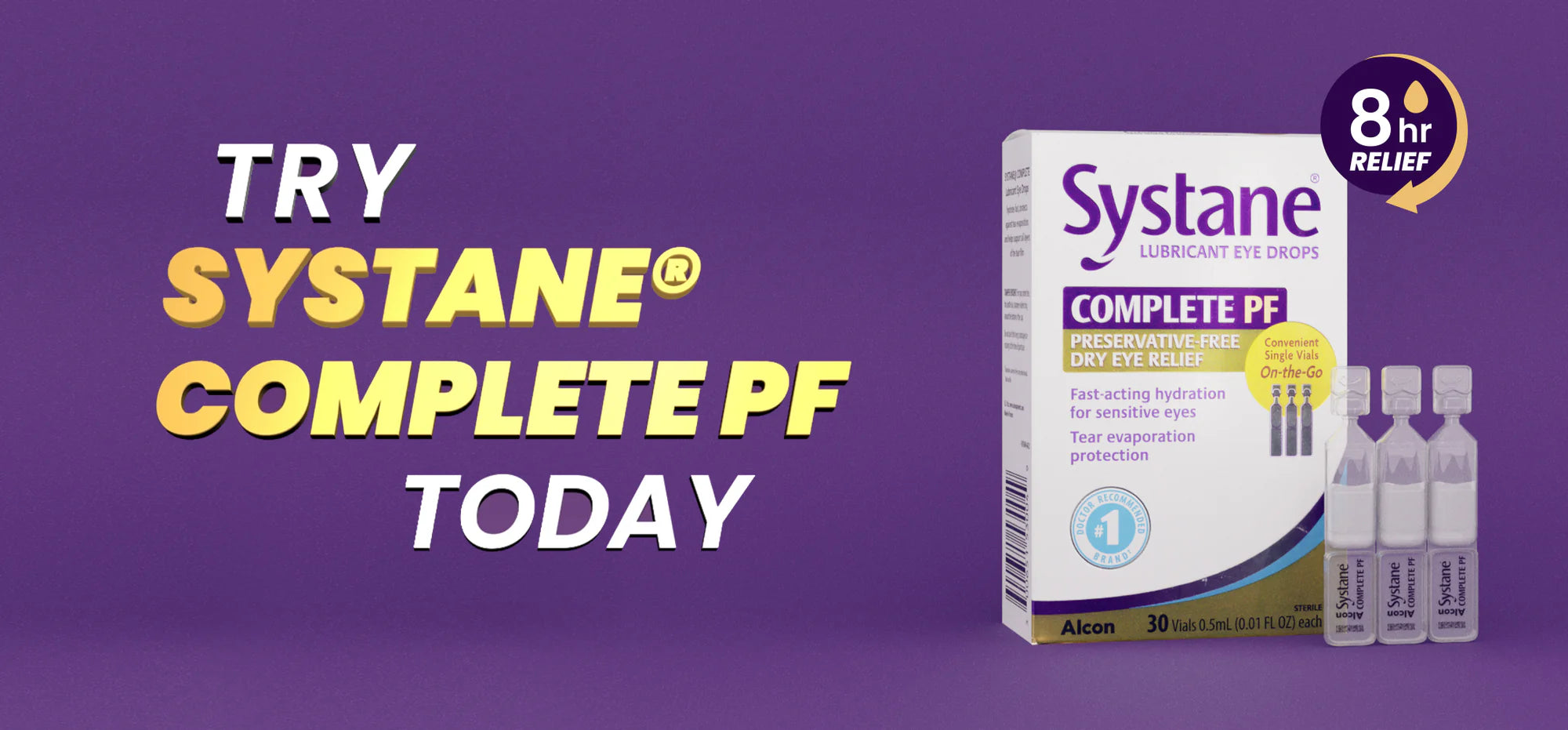 Promotional image for Systane Complete PF lubricant eye drops. A box is displayed with individual vials next to it on a purple background. Text reads, Try Systane Complete PF Today, highlighting 8 hr relief in a circle.