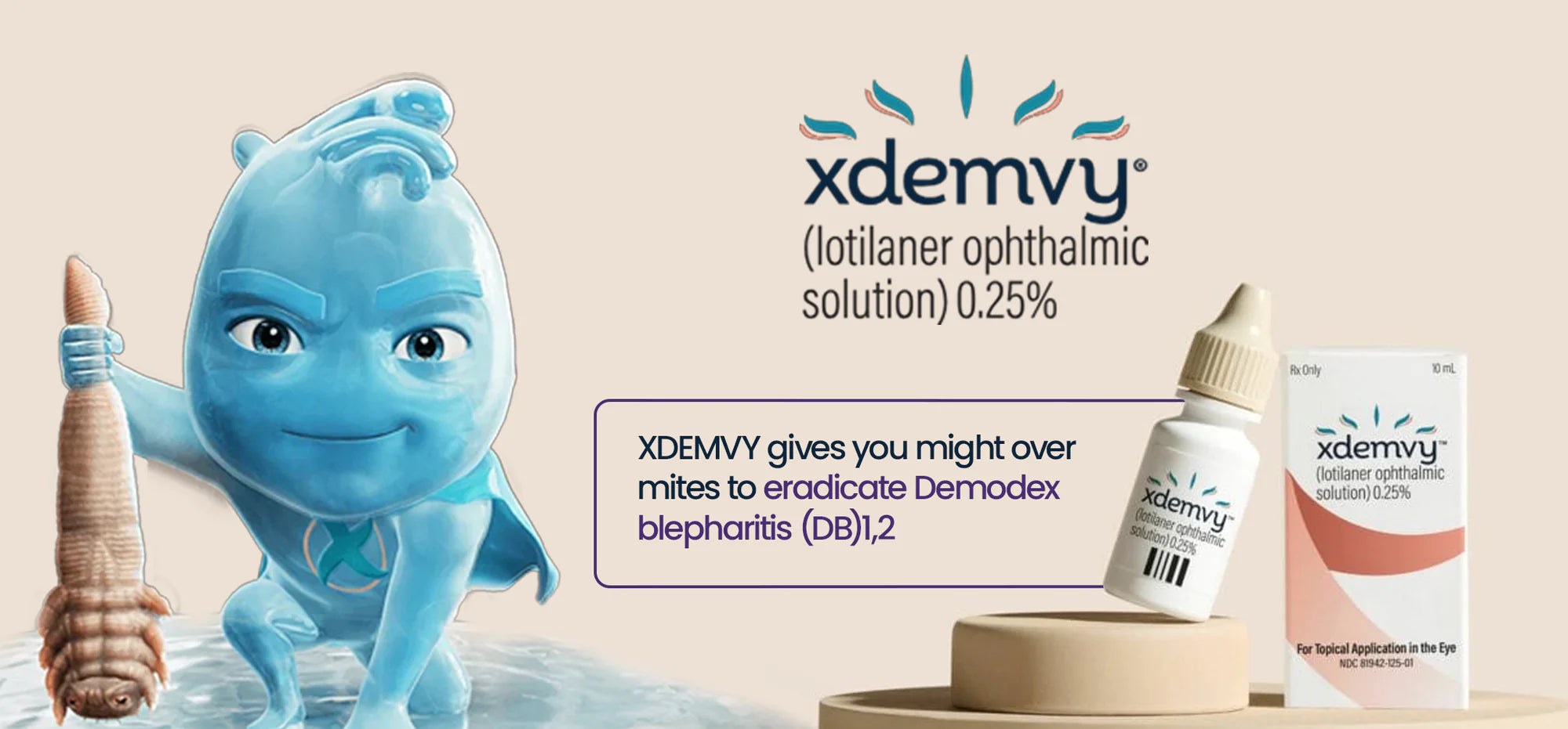 A cartoonish blue character holding a seashell stands next to a bottle and box of XDEMVY, an ophthalmic solution. The text reads, XDEMVY gives you might over mites to eradicate Demodex blepharitis (DB).
