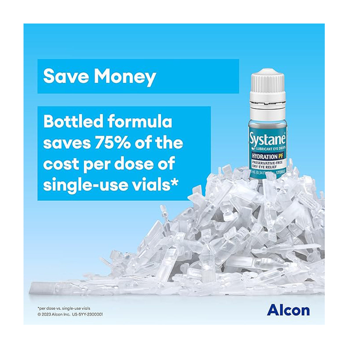 A 10ml bottle of Alcons Systane Hydration PF Lubricant Eye Drops is showcased on a blue background, encircled by single-use vials. The text states, “Save Money. Bottled formula saves 75% per dose compared to single-use vials,” offering affordable sodium hyaluronate benefits.