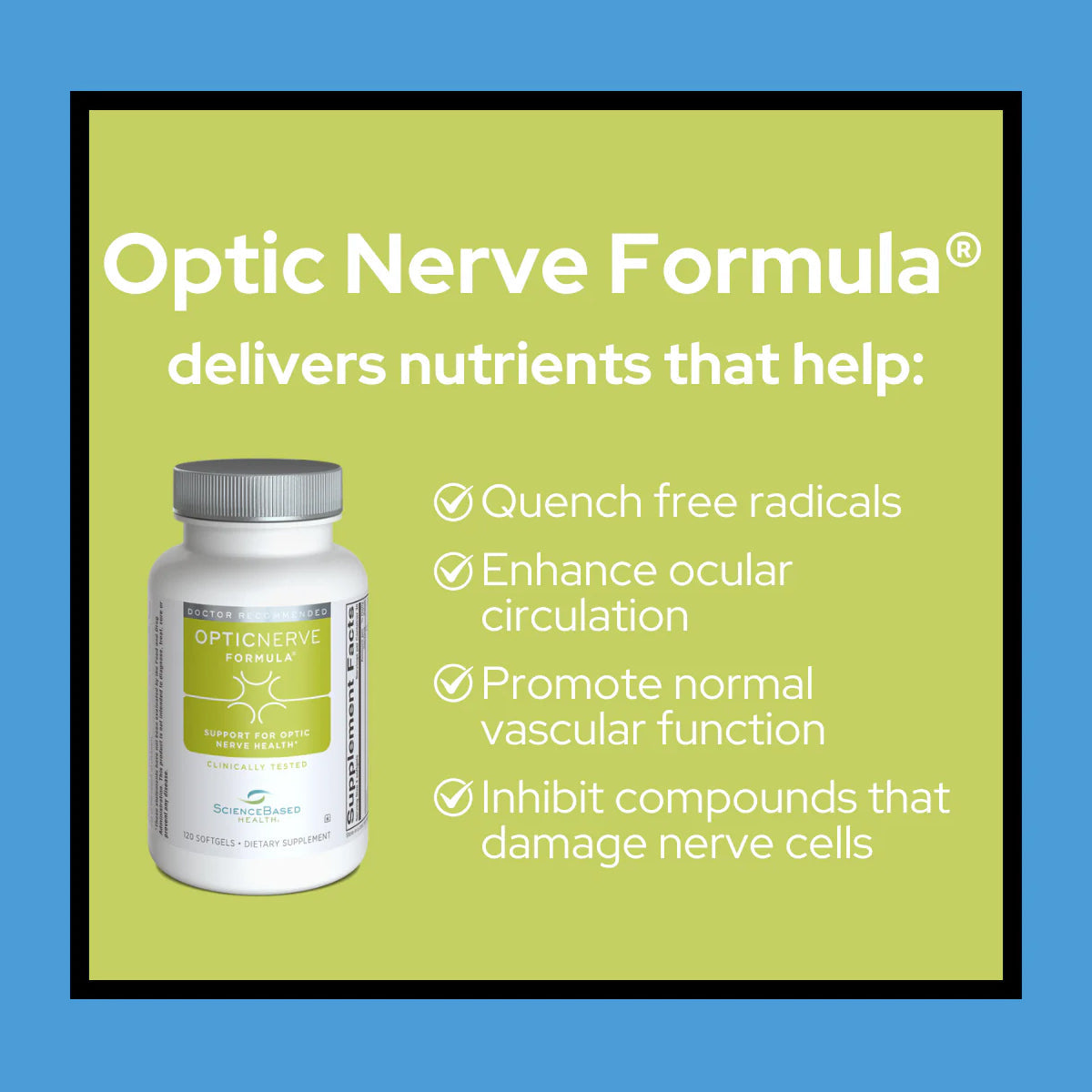 The image displays a green and white label for Optic Nerve Formula by ScienceBased Health, with the bottle on the left. Highlighted benefits include antioxidant defense, improved ocular circulation, better vascular function, and nerve cell protection for optimal optic nerve health.