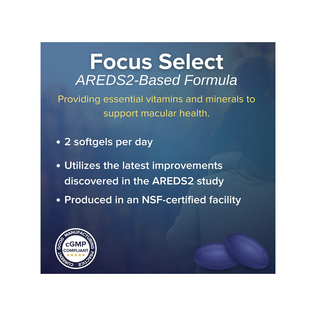 Focus Select Supplement - AREDS2 formula for Macular Degeneration (60ct. 30 Day Supply)