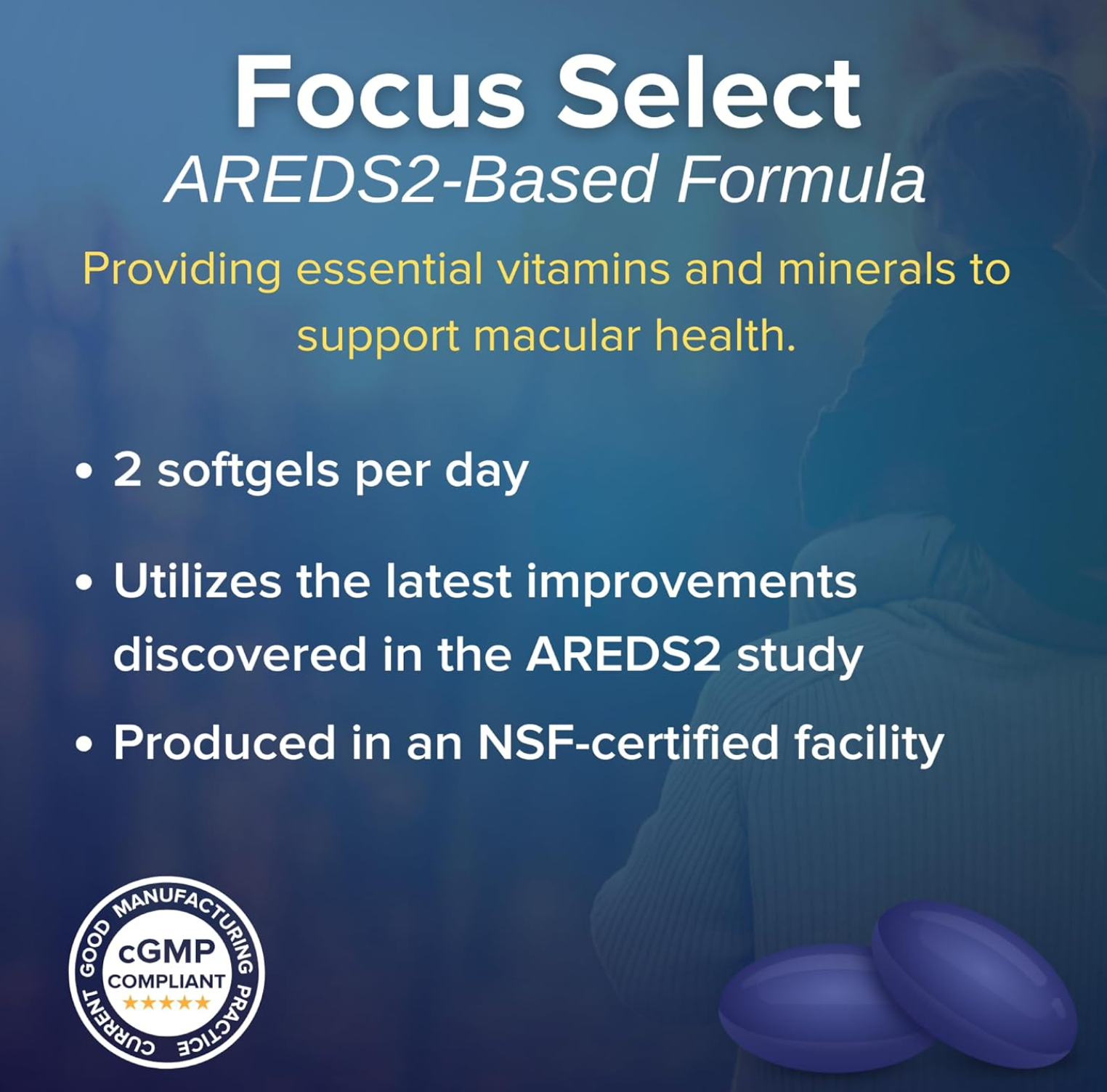 Focus Select Supplement - AREDS2 formula for Macular Degeneration (60ct. 30 Day Supply)